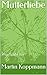 Mutterliebe