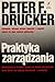 Praktyka zarządzania by Peter F. Drucker Praktyka zarządzania by Peter F. Drucker