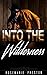 MAIL ORDER BRIDE: INTO THE WILDERNESS (Contemporary Western Alpha Male Bride Romance Collection)