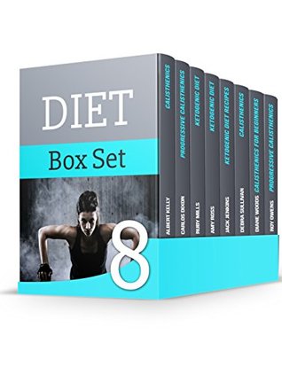 Diet Box Set: The Best Ways to Reduce Your Weight! 85 Ketogenic Diet Recipes and 65 Calisthenics Exercises for Weight Loss (Kindle Edition)