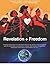 Revelation + Freedom: Personal & Planetary Solutions For The Awakening Citizens Of A New Earth