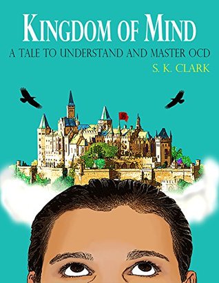 Kingdom of Mind: A Tale To Understand and Master OCD (Kindle Edition)