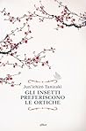 Gli insetti preferiscono le ortiche by Jun'ichirō Tanizaki