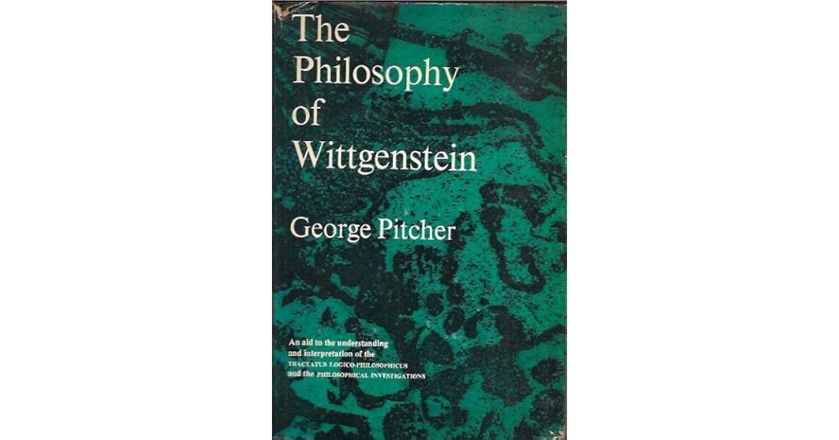 The Philosophy of Wittgenstein by George Pitcher