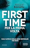 First Time. Per la prima volta by Abigail Barnette
