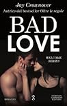 Bad Love by Jay Crownover