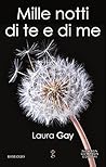 Mille notti di te e di me by Laura Gay