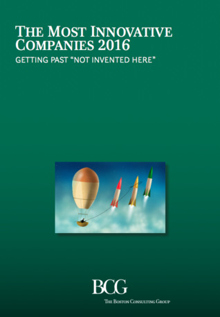 The Most Innovative Companies 2016 GETTING PAST “NOT INVENTED HERE”
