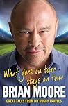What Goes on Tour Stays on Tour: Great Tales from My Rugby Travels