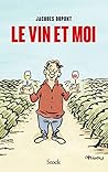 Le vin et moi (Hors collection littérature française) Le vin et moi (Hors collection littérature française)