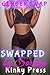Swapped by Sorcery: Extreme Fetish Body Swap Gender Transformation (Kinky Press Gender Swap Book 7)