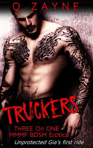 Truckers: Unprotected Gia's First Ride (Curvy & Alpha Menage Book 1)