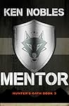 Mentor (Hunter's Oath, #3) Mentor (Hunter's Oath, #3)