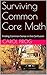 Surviving Common Core Math: Finding Common Sense in the Confusion