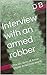 Interview with an armed robber: The life story of Arran Elliott: In his own words