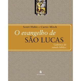 O Evangelho de São Lucas - Cadernos de Estudo Bíblico