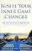 Ignite Your Inner Game Changer: A Personal Story On How To Adapt And Excel