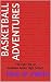 Basketball Adventure by Paul W. Swets