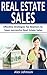 Real Estate Sales: Effective Strategies for Realtors to have Successful Real Estate Sales ( Generating Leads, Listings, Real Estate Sales, Real Estate Agent, Real Estate) ( Volume-3)