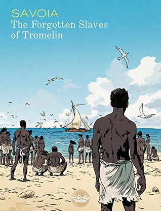 The Forgotten Slaves of Tromelin (Kindle Edition)