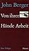 Von Ihrer Hände Arbeiteine: Eine Trilogie