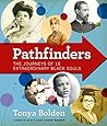 Pathfinders: The Journeys of 16 Extraordinary Black Souls