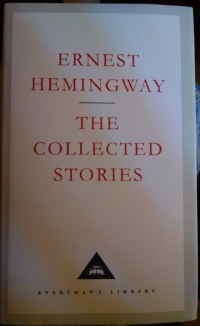 Ernest Hemingway: The Collected Stories