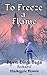 To Freeze a Flame (Dawn-Dirge Saga Book 1)