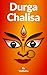Durga Chalisa: A prayer to Hindu Goddess Durga (Hinduism Prayers)