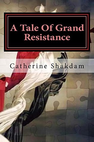 A Tale Of Grand Resistance: Yemen, the Wahhabi, and the House of Saud (Kindle Edition)