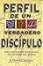 Perfil de Un Verdadero Discipulo