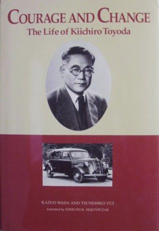 Courage and Change the Life of Kiichiro Toyoda (Hardcover)