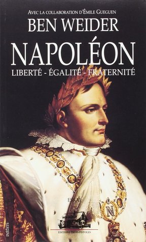 Napoléon: Liberté, Égalité, Fraternité:  Essai (Paperback)