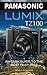 Panasonic Lumix TZ100: An Easy Guide to the Best Features