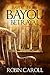 Bayou Betrayal (Bayou Series #5)