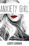 Anxiety Girl by Lacey London