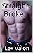 Straight. Broke. by Lex Valon