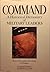 Command: A Historical Dictionary of Military Leaders