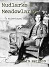 Mudlarks & Meadowlarks: a Whitechapel story