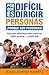 ¿Por qué es difícil dirigir personas? ¡Porque son personas! by Jesús Lechuga Almaraz