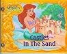 Castles in the Sand (The Little Mermaid's Treasure Chest) Castles in the Sand (The Little Mermaid's Treasure Chest)