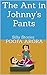The Ant in Johnny's Pants: Silly Stories