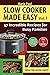 Slow Cooker Made Easy (Vol.1): 57 Incredible Recipes for Busy Families (slow cooker, slow cooker cookbook, slow cooker recipes, crockpot, crock pot recipes, crock pot cookbook)