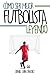 Cómo ser mejor futbolista leyendo (Spanish Edition)
