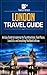 London Travel Guide: An Easy Guide to Exploring the Top Attractions, Food Places, Local Life, and Everything You Need to Know (Traveler Republic)