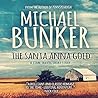 The Santa Anna Gold by Michael Bunker