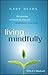 Living Mindfully: Discovering Authenticity through Mindfulness Coaching