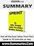 Summary of: SPRINT by Jake Knapp, John Zeratsky and Braden Kowitz: Business Book Summaries -- Get all the best ideas from this book in 30 minutes or less.
