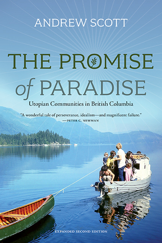 The Promise of Paradise: Utopian Communities in British Columbia (Paperback)