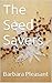 The Seed Savers by Barbara Pleasant